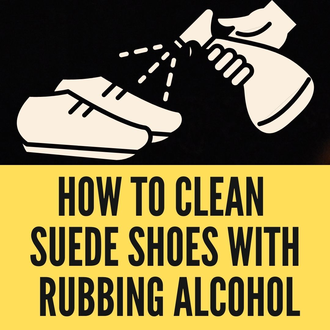 how-to-clean-suede-shoes-with-rubbing-alcohol