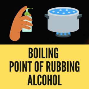 What is the Boiling Point of Rubbing Alcohol?